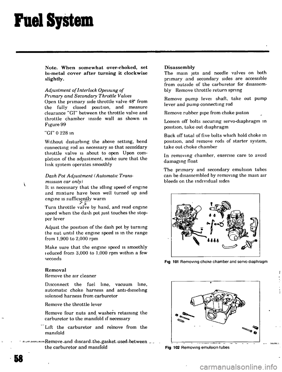 DATSUN B110 1969  Service Repair Manual 
ruel 
S 
stem

Note 
When 
somewhat 
over 
choked 
set

bl 
metal

cover 
after

turning 
it 
clockwise

slightly

Adjustment 
oflnterlock 
Opelntng 
of

Pnmary 
and

Secondary 
Throttle 
Values

Ope
