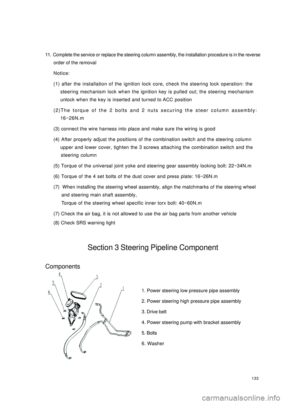 GEELY CK 2008 Workshop Manual 13311. Complete the service or replace the steering column assembly, the installation procedure is in the reverseorder of the removal
Notice:
(1) after the installation of the ignition lock core, chec GEELY CK 2008 Workshop Manual 13311. Complete the service or replace the steering column assembly, the installation procedure is in the reverseorder of the removal
Notice:
(1) after the installation of the ignition lock core, chec