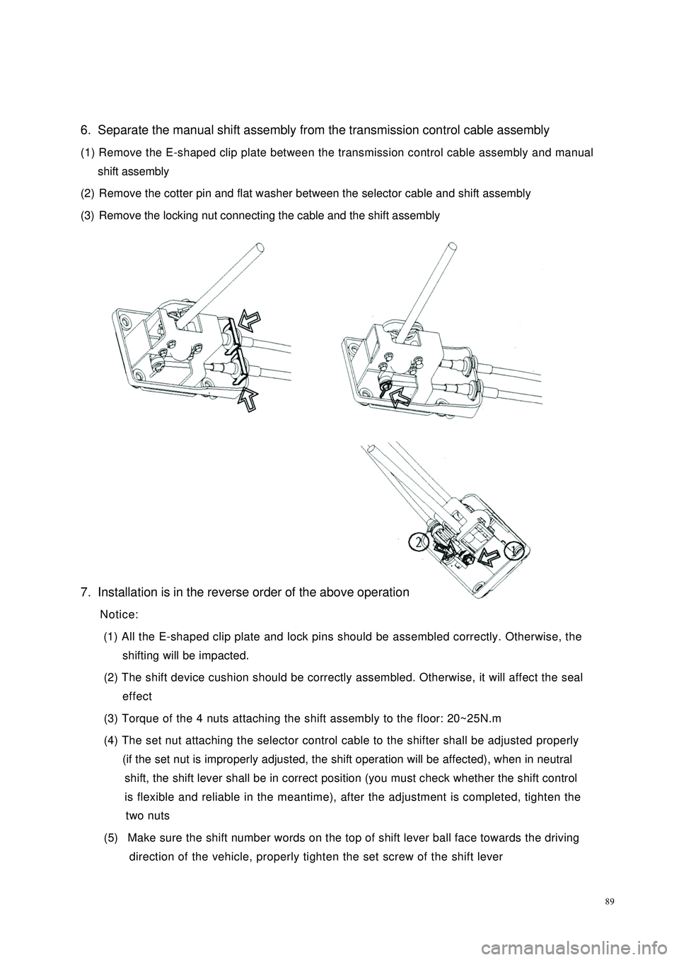 GEELY CK 2008  Workshop Manual 896.  Separate the manual shift assembly from the transmission control cable assembly
(1) Remove the E-shaped clip plate between the transmission control cable assembly and manual
shift assembly
(2) R