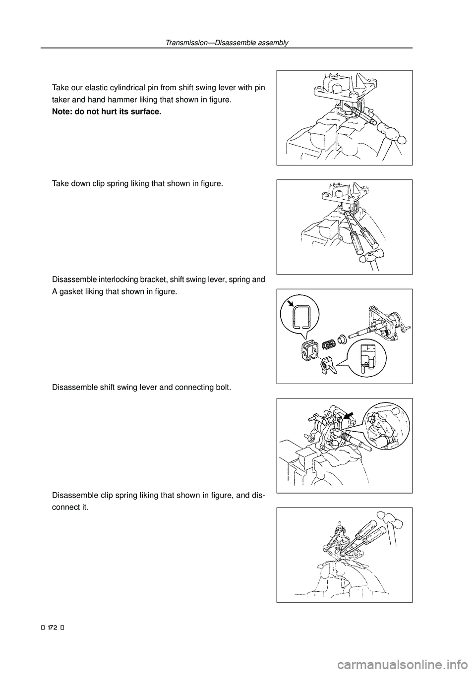 GEELY FC 2008  Workshop Manual Take our elastic cylindrical pin from shift swing lever with pin
taker and hand hammer liking that shown in figure.
Note: do not hurt its surface.
Take down clip spring liking that shown in figure.
Di