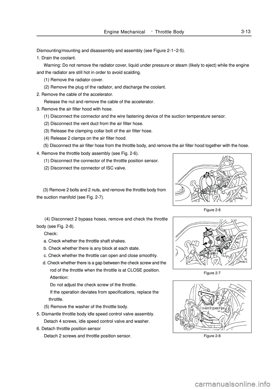 GEELY MK 2008 Workshop Manual Dismounting/mounting and disassembly and assembly (see Figure 2-1~2-5).
1. Drain the coolant.
Warning: Do not remove the radiator cover, liquid under pressure or steam (likely to eject) while th GEELY MK 2008 Workshop Manual Dismounting/mounting and disassembly and assembly (see Figure 2-1~2-5).
1. Drain the coolant.
Warning: Do not remove the radiator cover, liquid under pressure or steam (likely to eject) while th