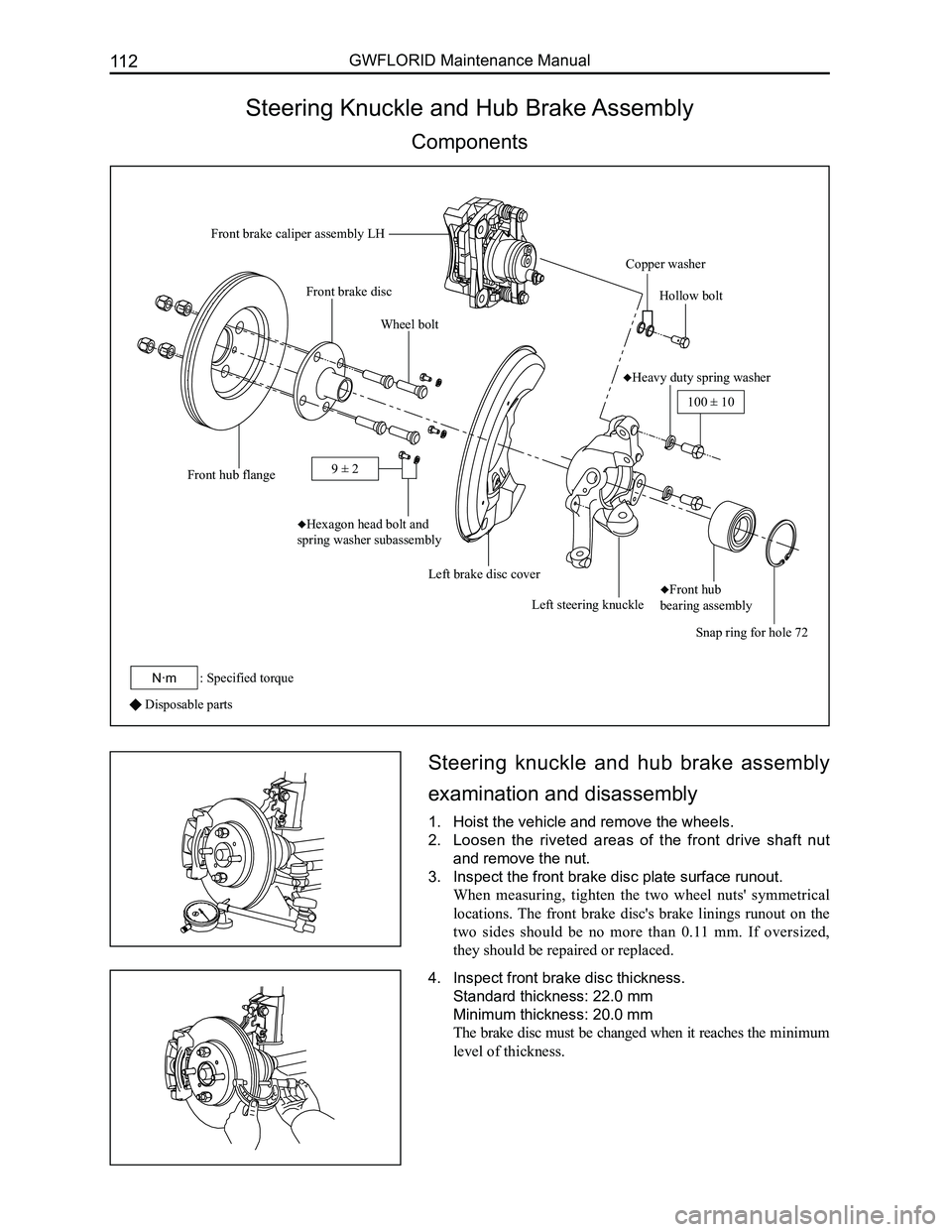 GREAT WALL FLORID 2008 Service Manual Downloaded from www.Manualslib.com manuals search engine GWFLORID Maintenance Manual112
Steering Knuckle and Hub Brake Assembly
Components
Disposable parts
Steering knuckle and hub brake assembl GREAT WALL FLORID 2008 Service Manual Downloaded from www.Manualslib.com manuals search engine GWFLORID Maintenance Manual112
Steering Knuckle and Hub Brake Assembly
Components
Disposable parts
Steering knuckle and hub brake assembl