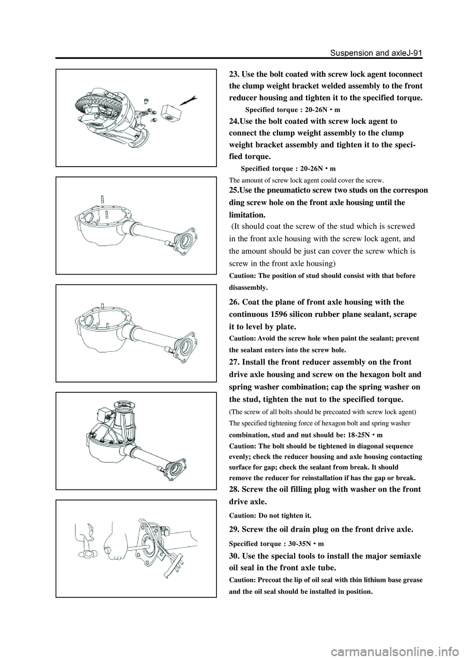 GREAT WALL HOVER 2006  Service Repair Manual 23. Use the bolt coated with screw lock agent toconnect
the clump weight bracket welded assembly to the front
reducer housing and tighten it to the specified torque.
Specified torque : 20-26Nm
24.Use 