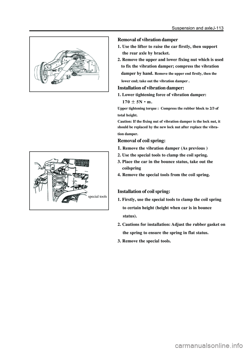 GREAT WALL HOVER 2006 Service Repair Manual Removal of vibration damper
1. Use the lifter to raise the car firstly, then support
the rear axle by bracket.
2. Remove the upper and lower fixing nut which is used
to fix the vibration damper; comp GREAT WALL HOVER 2006 Service Repair Manual Removal of vibration damper
1. Use the lifter to raise the car firstly, then support
the rear axle by bracket.
2. Remove the upper and lower fixing nut which is used
to fix the vibration damper; comp