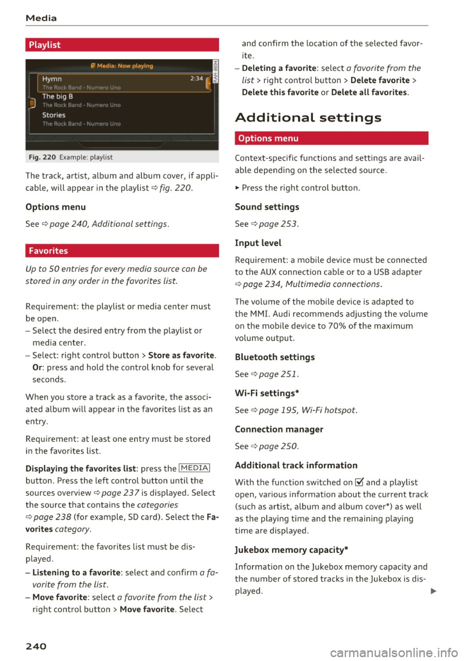 AUDI Q7 2017  Owner´s Manual Media 
Playlist 
Fig . 2 20 Example:  p lay list 
The  track,  artist,  album  and  album  cover,  if appli­
cable,  will  appear  in the  playlist 
¢ fig. 220 . 
Option s menu 
See ¢ page 240, Add