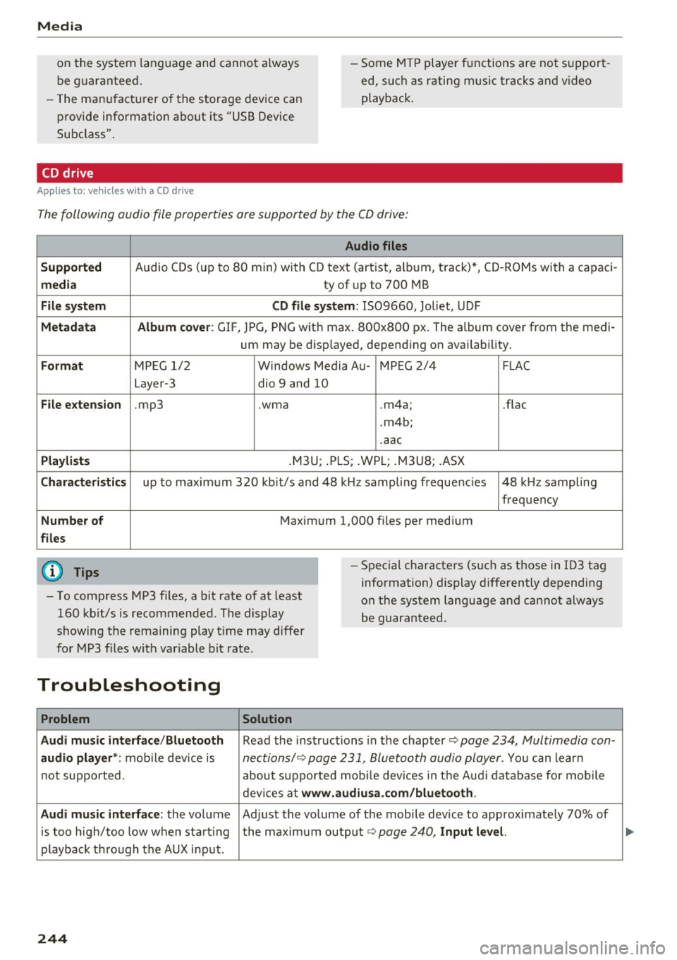 AUDI Q7 2017  Owner´s Manual Media 
on  the  system language  and canno t always 
be g uaranteed .  - Some  M
TP player  f unctions  are not  s upport ­
ed, s uch  as rating  m us ic tracks  and v ideo 
playback. 
- T he man ufa