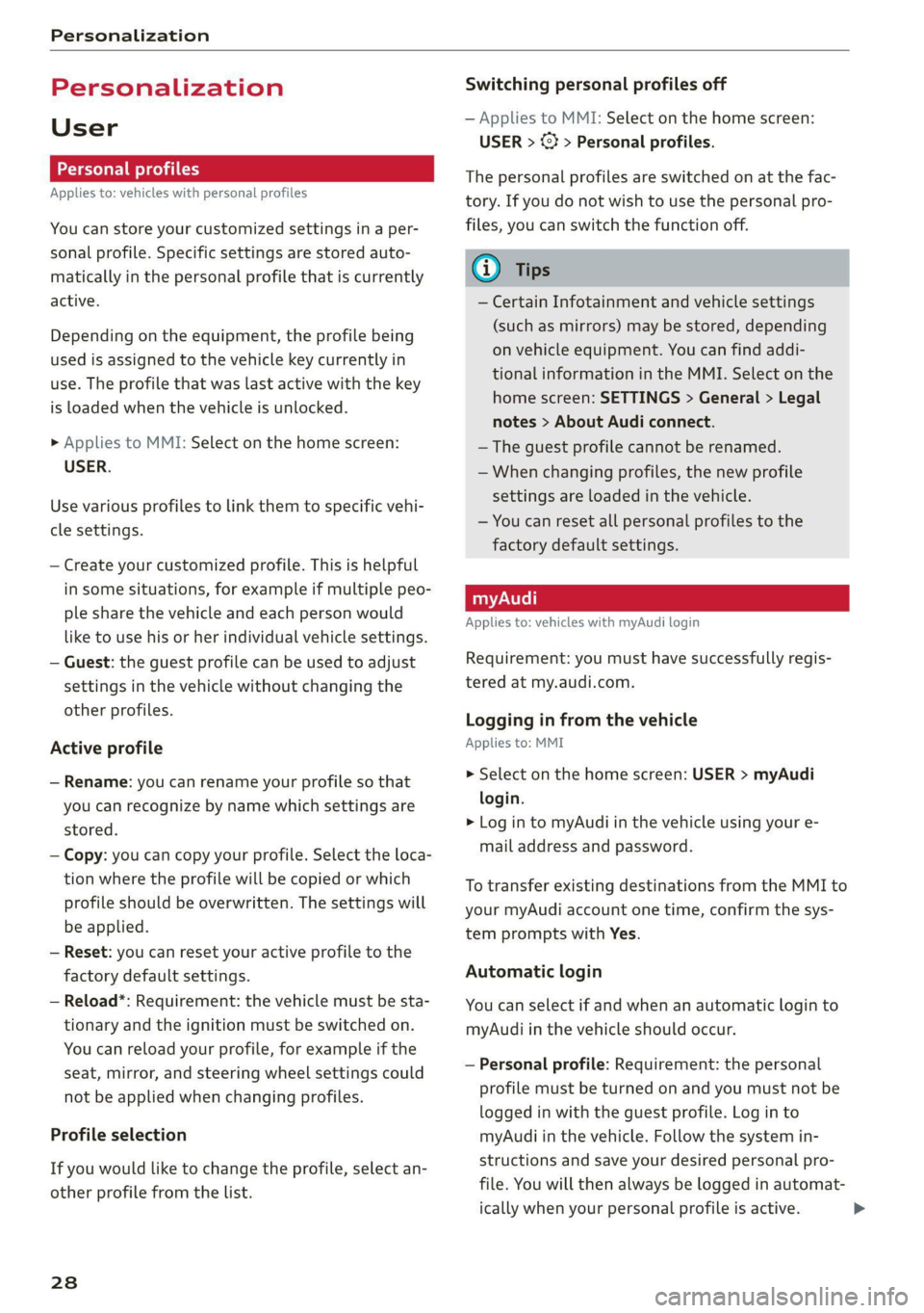 AUDI Q7 2020  Owner´s Manual Personalization 
  
Personalization 
User 
oeCC le Ky 
Applies to: vehicles with personal profiles 
You can store your customized settings in a per- 
sonal profile. Specific settings are stored auto- 