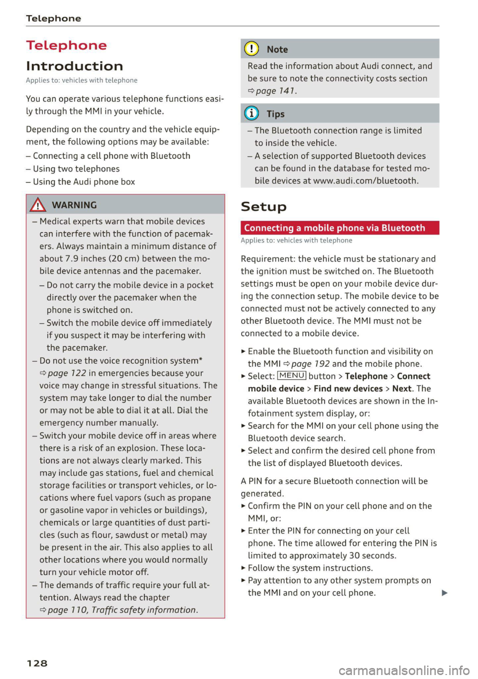 AUDI TT 2021  Owner´s Manual Telephone 
  
Telephone 
Introduction 
Applies to: vehicles with telephone 
You can operate various telephone functions easi- 
ly through the MMI in your vehicle. 
Depending on the country and the veh