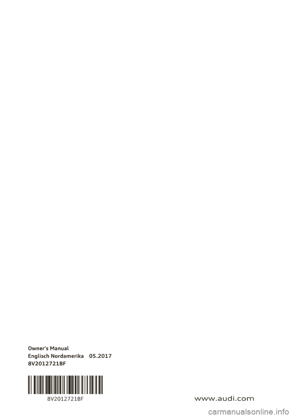 AUDI A3 SEDAN 2018  Owners Manual Owners Manual Englisch Nordamerika  05.2017 
8V2012721BF 
II 1111 Ill  11 
8V2012721BF www.audi.com  