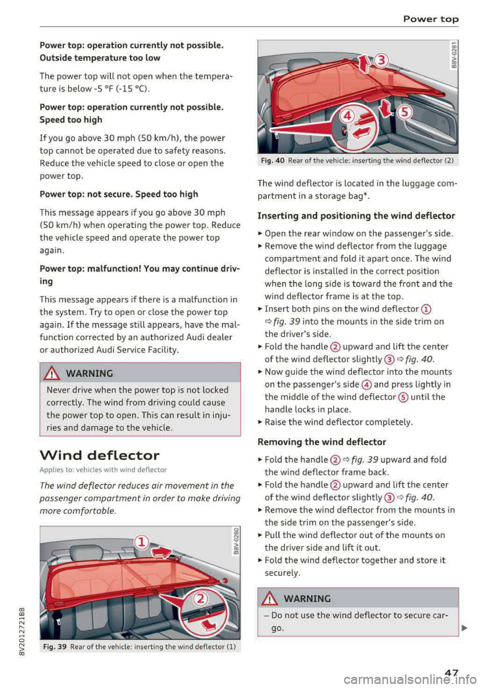 AUDI A3 SEDAN 2017 Owners Manual a, a, ..... N
" N ..... 0 N > 00
Power top: operation currently not possible.
Outside temperature too low
The power top will not open whe n the te mpe ra
ture iS belOW
-5 Of ( - AUDI A3 SEDAN 2017 Owners Manual a, a, ..... N
" N ..... 0 N > 00
Power top: operation currently not possible.
Outside temperature too low
The power top will not open whe n the te mpe ra
ture iS belOW
-5 Of ( -