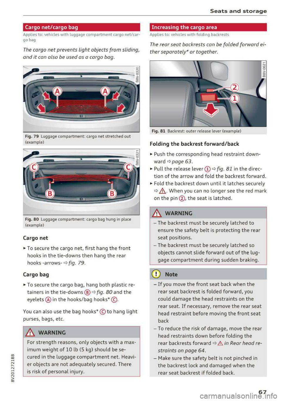 AUDI A3 SEDAN 2017 Owners Manual a, a, ..... N
" N ..... 0 N > 00
Cargo net/cargo bag
Applies to: vehicles with luggage compartment cargo net/car
go bag
The cargo net prevents light objects from sliding,
and i AUDI A3 SEDAN 2017 Owners Manual a, a, ..... N
" N ..... 0 N > 00
Cargo net/cargo bag
Applies to: vehicles with luggage compartment cargo net/car
go bag
The cargo net prevents light objects from sliding,
and i