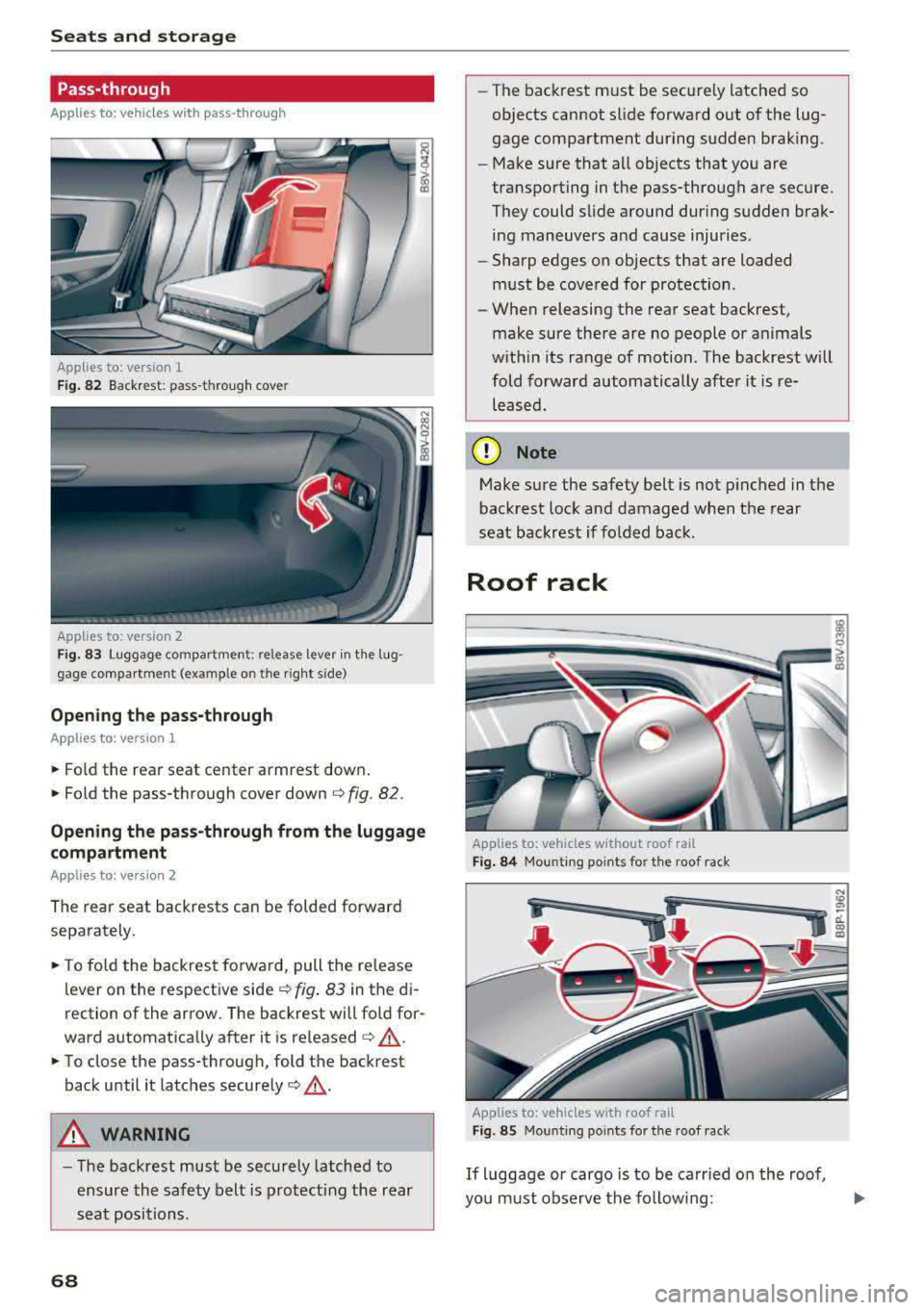 AUDI A3 SEDAN 2017 Owners Manual Sea ts and stor age
Pass-through
Applies to: vehicles with pass-through
Applies to: version
1
F ig . 82 Backrest : pass-throug h cover
App lies to: version 2
Fig. 83 Luggage compart me AUDI A3 SEDAN 2017 Owners Manual Sea ts and stor age
Pass-through
Applies to: vehicles with pass-through
Applies to: version
1
F ig . 82 Backrest : pass-throug h cover
App lies to: version 2
Fig. 83 Luggage compart me