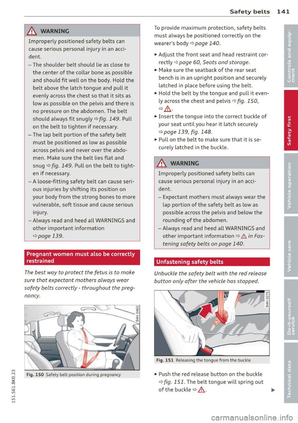 AUDI A4 2015 Owners Manual M N
~ co
rl I.O
" rl
" rl
_& WARNING
Improperly positioned safety belts can
cause serious personal injury in an acci
dent .
- The shoulder belt shou ld lie as close to
the AUDI A4 2015 Owners Manual M N
~ co
rl I.O
" rl
" rl
_& WARNING
Improperly positioned safety belts can
cause serious personal injury in an acci
dent .
- The shoulder belt shou ld lie as close to
the