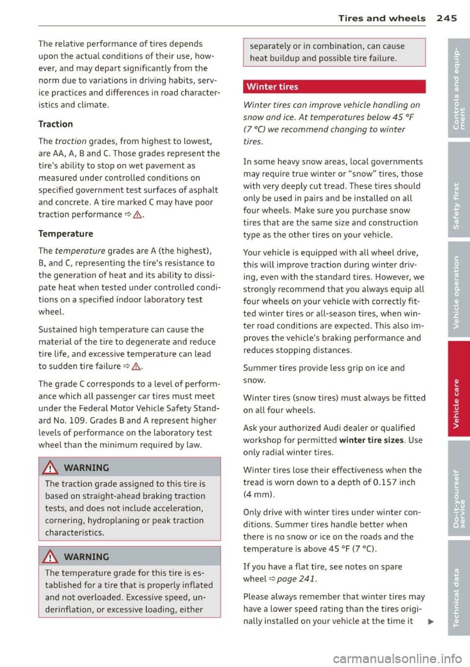 AUDI A4 SEDAN 2013 Owners Manual The relative perform a nee of ti res depends
upon the actua l conditions of their use, how
ever, and may depart sign ificantly from the
norm due to var iat ions in dr iving habits AUDI A4 SEDAN 2013 Owners Manual The relative perform a nee of ti res depends
upon the actua l conditions of their use, how
ever, and may depart sign ificantly from the
norm due to var iat ions in dr iving habits