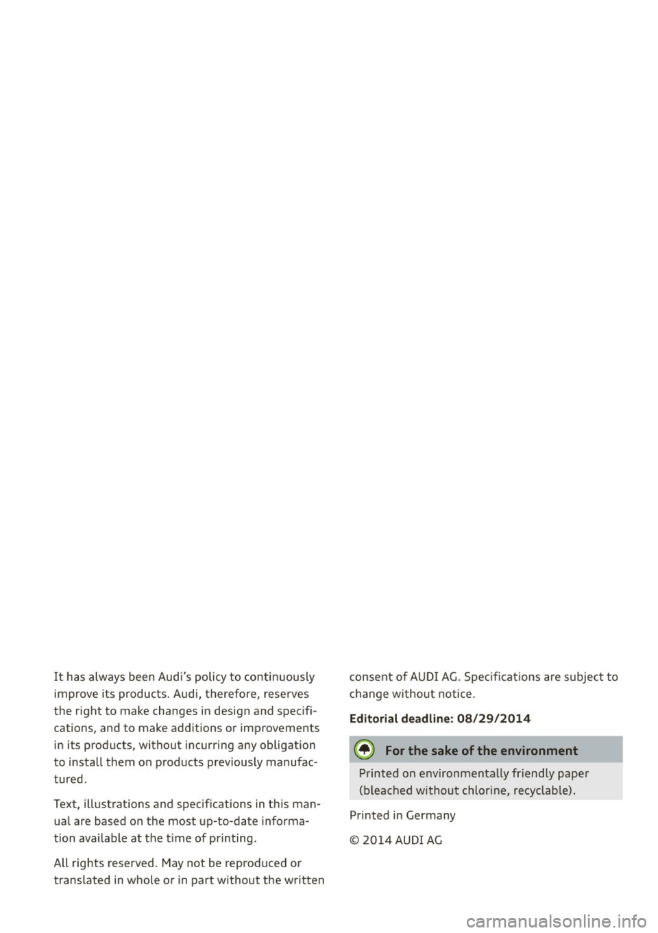 AUDI A5 COUPE 2015  Owners Manual It  has always been Audis  policy  to  continuously 
improve  its  products . Audi,  therefore,  reserves 
the  right  to  make changes  in design  and spec ifi­
cations,  and to  make add itions  o