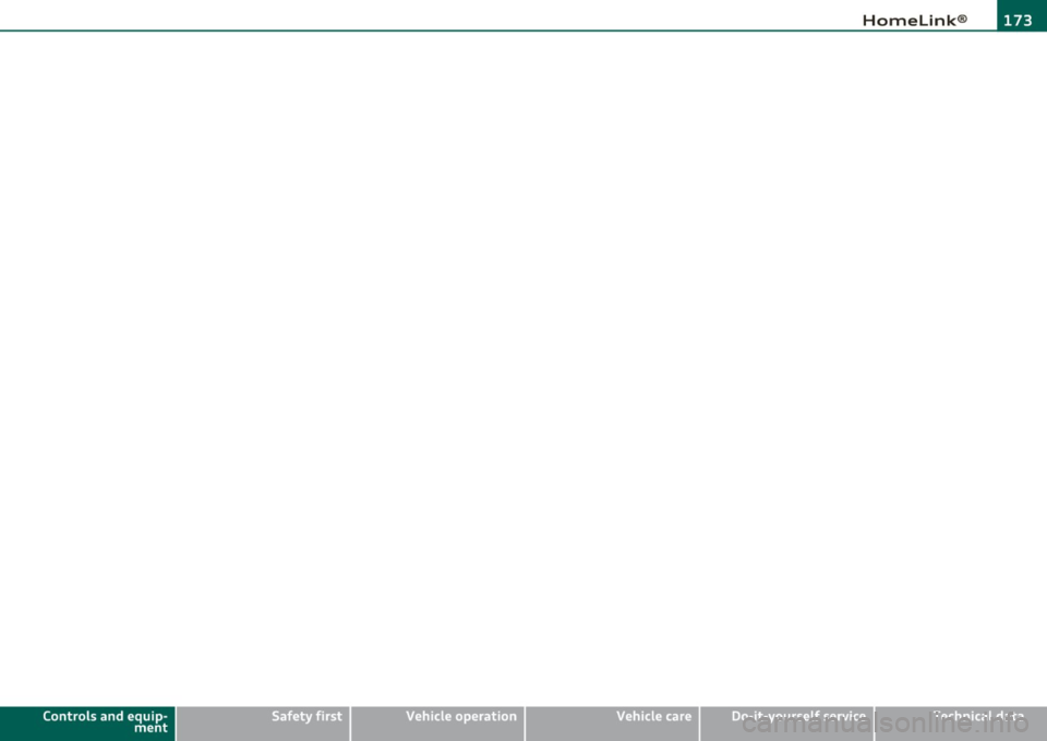 AUDI S6 2010  Owners Manual HomeLink® -
----------------
Controls  and  equip ­
ment  Safety  first 
Vehicle care Technical  data  