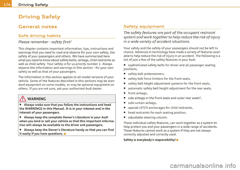 AUDI S6 2010  Owners Manual 1111....__D_ r_iv _i_ n_, g=-- S_ a _ f_e _,Ly  _ ______________________________________________  _ 
Driving Safely 
General  notes 
Safe  driving  habits 
Please  remember -safety  first! 
Th is  cha