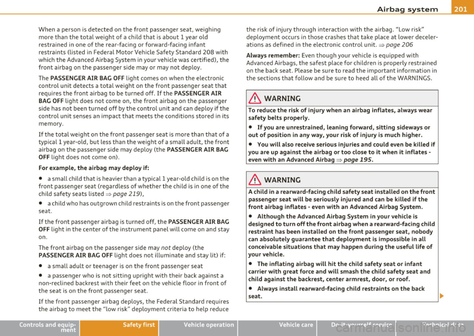 AUDI S6 2010  Owners Manual _________________________________________________ A_ ir_ b_ a_,,g :;..__ s-=y "- s_ t_ e_ m __  _ 
When  a  perso n is detected  on  t he  front  passenger  seat,  weigh ing 
more  th an  t he tot al