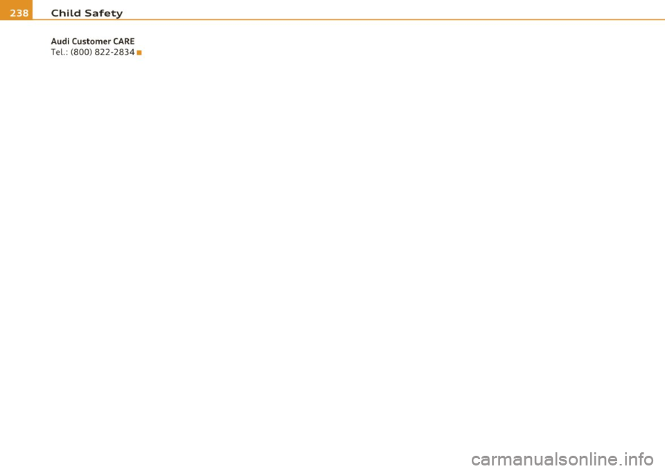 AUDI S6 2010  Owners Manual lffl Child  Safety 
Audi  Customer  CARE 
Tel.: (800)  822 -2834  •  