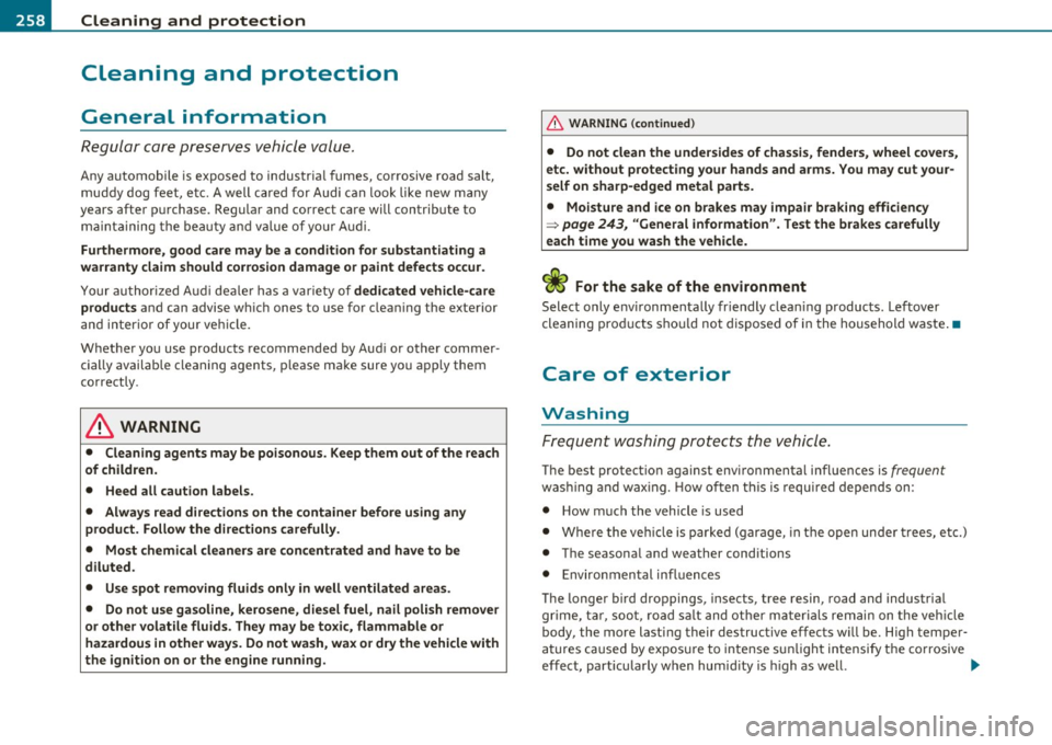 AUDI S6 2010  Owners Manual -~_C_ le_ a_n_ i_ n_ g=- a_ n_d___. p_ ro_ t_e _c_ t_ i_o _n ___________________________________________  _ 
Cleaning  and  protection 
General  information 
Regular  care preserves  vehicl e val ue. 