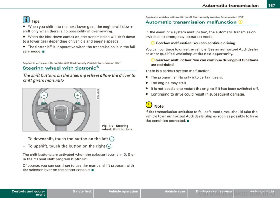 AUDI S6 2009  Owners Manual _______________________________________________ A_ u_t _o _m_ a_ t_ i_ c _ t_r _ a _n _s_ m_ i_ s _ s_ i_ o _ n _  ___._ 
[ i J Tips 
•  When  you  shift  into the  next  lower gear,  the  engine  w
