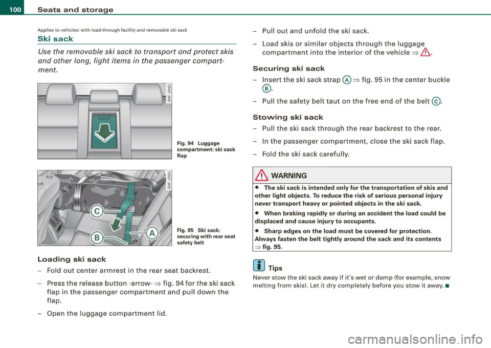 AUDI S6 2008  Owners Manual -L---S=..:: e...:a :.. t::..: s:......: a::..: n~ d:...:: s...:t ...:o ...:r...: a:.:..: g~ e ________________________________________________  _ 
Applies  to vehicles:  wi th  load- through  facility