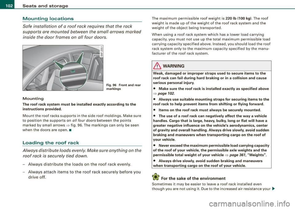 AUDI S6 2008  Owners Manual • ..__S_ e_a _ t_ s_ a_ n_ d_ s_t _o _r_ a- g==- e ________________________________________________  _ 
Mounting  locations 
Safe  installation  of  a  roof  rack  requires  that  the  rack 
suppor