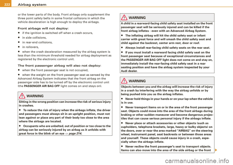 AUDI S6 2008  Owners Manual -L~A:::..:,: ir:....: b:!..::: a~g L.:: s:1y :...:s::..: t~ e:.: m:...:...:..  ________________________________________________  _ 
or  the  lower  parts  of  the  body.  Front  airbags  only  supp le