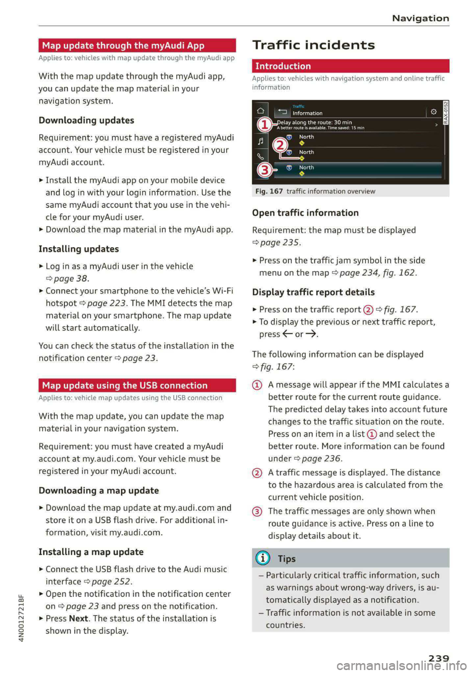 AUDI A8 2021 Owners Manual 4N0012721BF
Navigation
Map update through the myAudi App
Applies to: vehicles with map update through the myAudi app
With the map update through the myAudi app,
you can update the map material AUDI A8 2021 Owners Manual 4N0012721BF
Navigation
Map update through the myAudi App
Applies to: vehicles with map update through the myAudi app
With the map update through the myAudi app,
you can update the map material