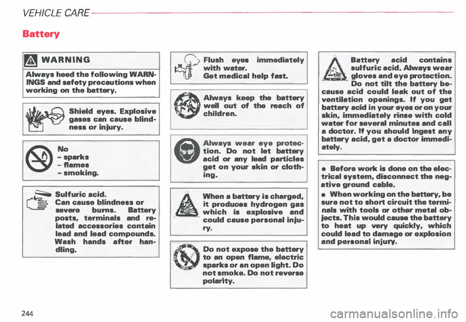 AUDI ALLROAD 2000 Owners Manual VE
HICLE CA
RE----------------------------------------------------
Battery
�W ARNING
Always heed the following WARN
INGS and safety precautions when
working on the battery.
Shield eye AUDI ALLROAD 2000 Owners Manual VE
HICLE CA
RE----------------------------------------------------
Battery
�W ARNING
Always heed the following WARN
INGS and safety precautions when
working on the battery.
Shield eye