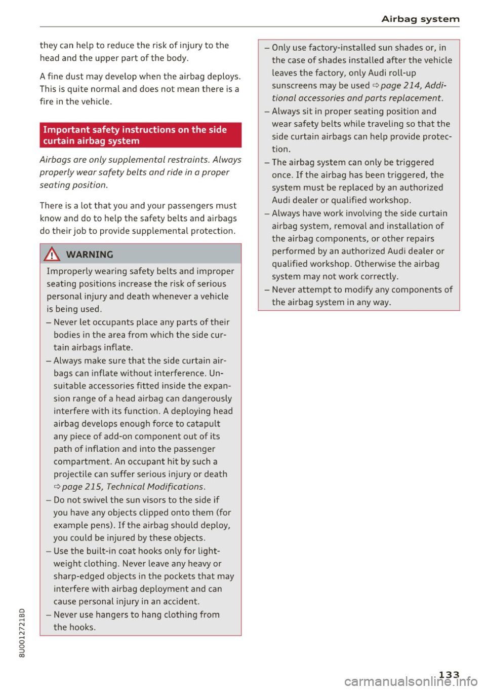 AUDI Q3 2018 Owners Manual 0 co ......
" ,....
" ...... 0 0 :::,
00
they can help to reduce the risk of injury to the
head and the upper part of the body.
A fine dust may develop when the airbag deploy AUDI Q3 2018 Owners Manual 0 co ......
" ,....
" ...... 0 0 :::,
00
they can help to reduce the risk of injury to the
head and the upper part of the body.
A fine dust may develop when the airbag deploy