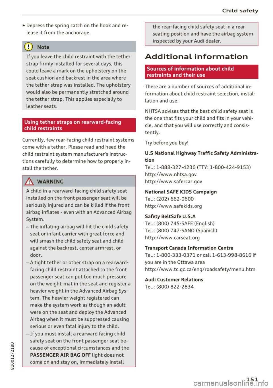 AUDI Q3 2018 Owners Manual 0 co ......
" ,....
" ...... 0 0 :::,
00
~ Depress the spring catch on the hook and re
lease it from the anchorage.
@ Note
If you leave the ch ild restraint with the tether
s AUDI Q3 2018 Owners Manual 0 co ......
" ,....
" ...... 0 0 :::,
00
~ Depress the spring catch on the hook and re
lease it from the anchorage.
@ Note
If you leave the ch ild restraint with the tether
s