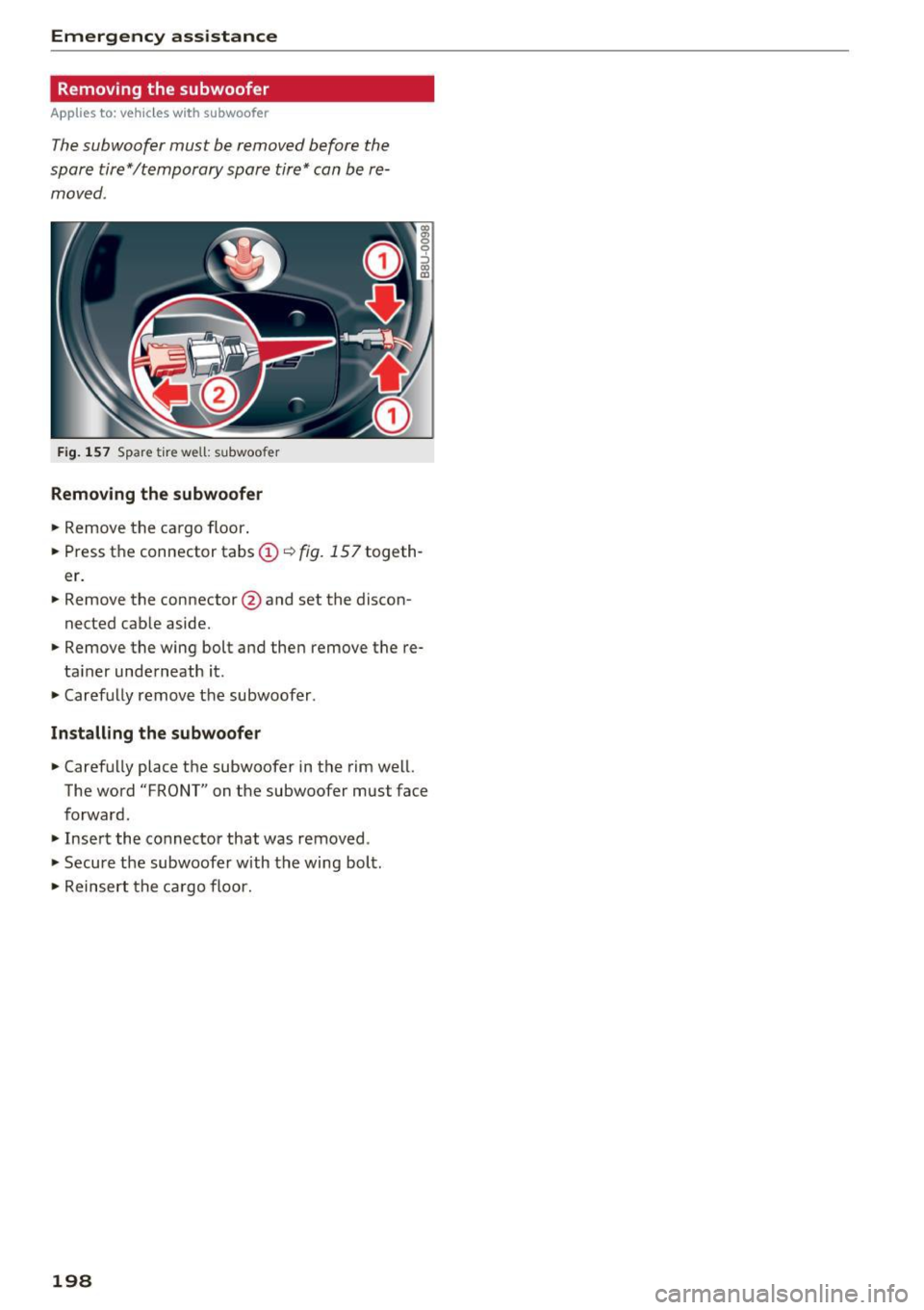 AUDI Q3 2018  Owners Manual Emergency  assistance 
Removing  the  subwoofer 
Applies  to:  vehicles w ith  s ubwoofer 
The subwoofer  must  be  removed  before  the 
spare  tire*ltemporary  spare  tire* can be  re­ moved . 
Fig