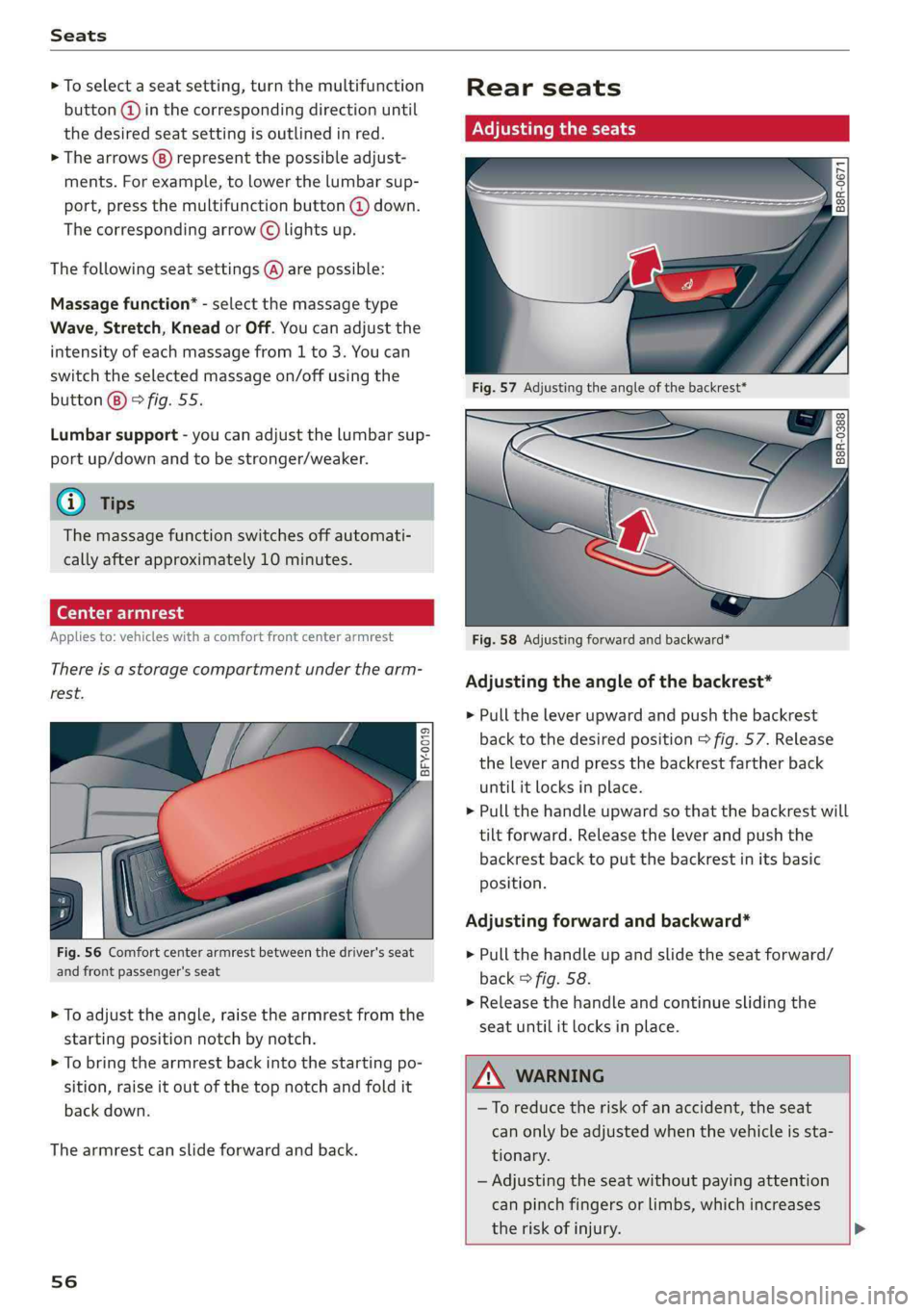 AUDI Q5 2019  Owners Manual Seats
 
>Toselectaseatsetting,turnthemultifunction
button@)inthecorrespondingdirectionuntil
thedesiredseatsettingisoutlinedinred.
>Thearrows(B)representthepossibleadjust-
ments.Forexample,tolowerthelu