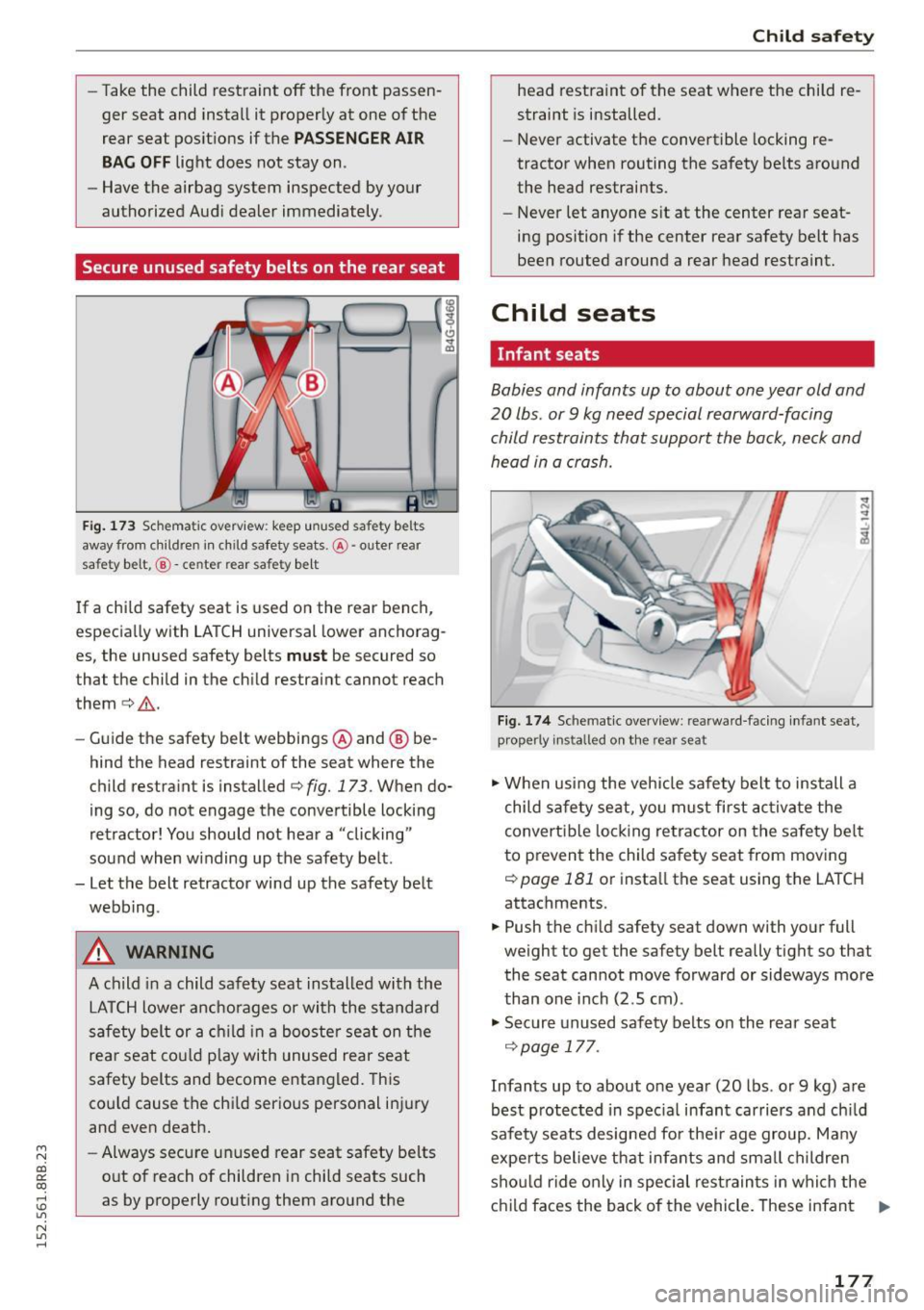 AUDI Q5 2015  Owners Manual M N 
co ~ co 
rl I.O 
" N 
" rl 
-Take the  child  restraint  off the  front  passen­
ger  seat  and  install  it properly  at  one  of the 
rear  seat  pos itions  if  the 
PASSENGER AIR 
BA G OFF