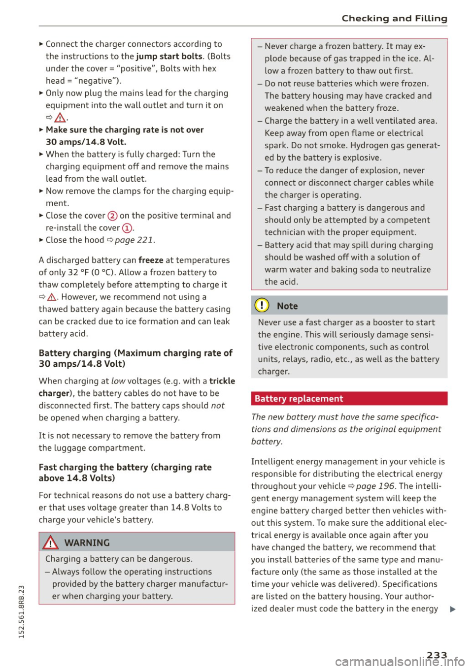 AUDI Q5 2015  Owners Manual M N 
co 
a: 
co 
,...., \!) 1.11 
N 1.11 ,...., 
~ Connect  the  charger  connectors  according  to 
the  instructions  to  the 
j u mp  st a rt  b olt s. (Bo lts 
under  the  cover=  "posit ive",  