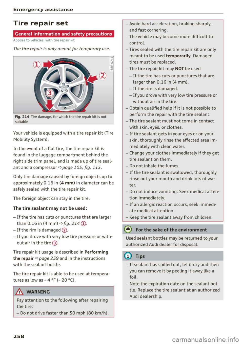 AUDI Q5 2015  Owners Manual Emergency  assistance 
Tire  repair  set 
General information  and  safety  precautions 
Applies  to  veh icles:  w ith  tire  repair  kit 
The  tire repair  is  only  meant  for  temporary use. 
Fig.