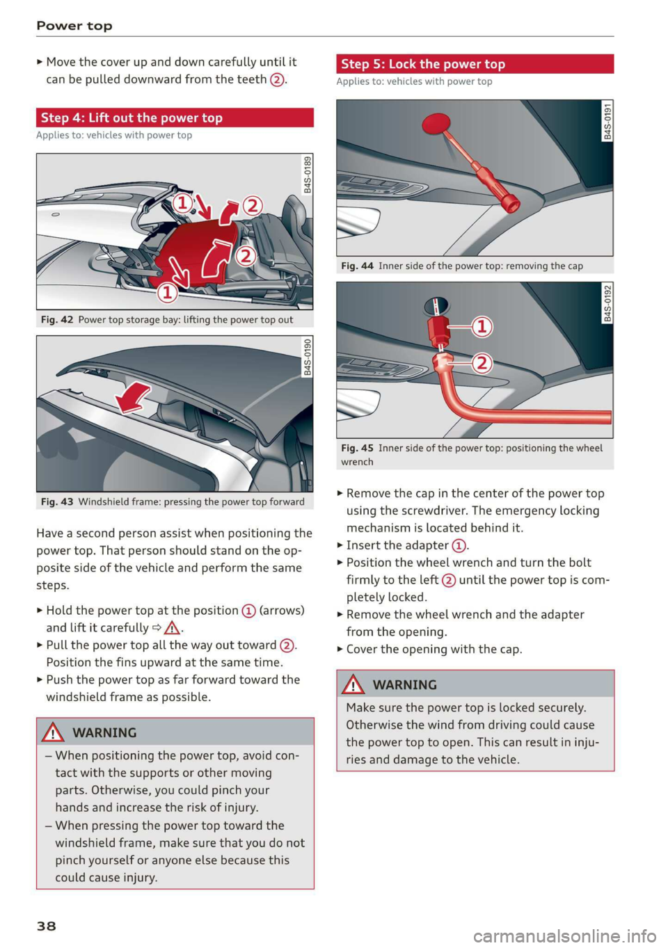 AUDI R8 COUPE 2020 Owners Manual Power top
> Move the cover up and down carefully until it
can be pulled downward from the teeth @).
Step 4: Lift out the power top
Applies to: vehicles with power top
Q ©
5 Q + ao
Fi AUDI R8 COUPE 2020 Owners Manual Power top
> Move the cover up and down carefully until it
can be pulled downward from the teeth @).
Step 4: Lift out the power top
Applies to: vehicles with power top
Q ©
5 Q + ao
Fi