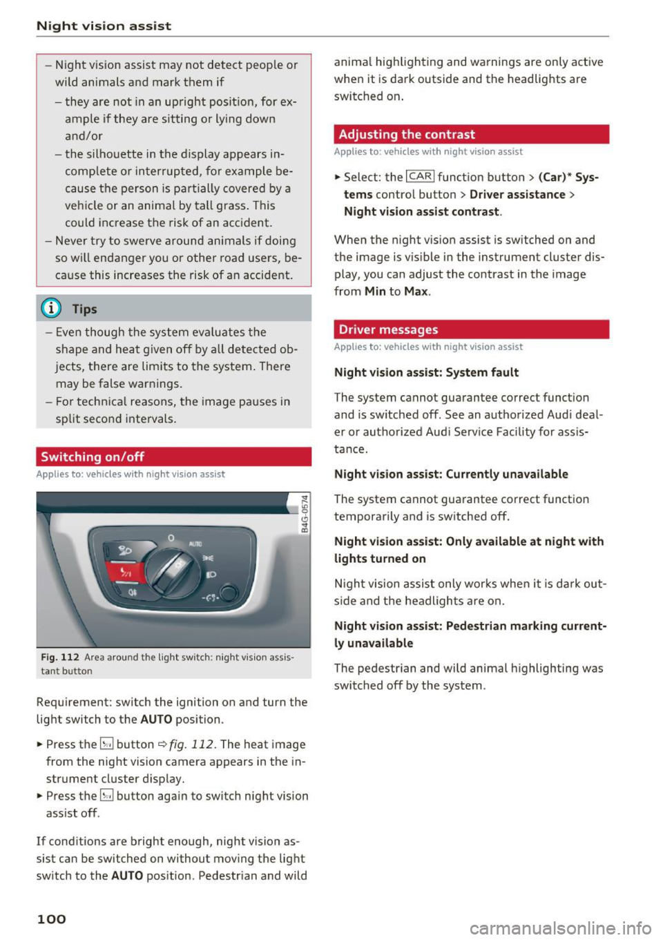 AUDI RS7 SPORTBACK 2016 Owners Manual Night vision assist
-Night vision assist may not detect people or
wild animals and mark them if
- they are not in an upright posit ion, for ex
ample if they are sitting or AUDI RS7 SPORTBACK 2016 Owners Manual Night vision assist
-Night vision assist may not detect people or
wild animals and mark them if
- they are not in an upright posit ion, for ex
ample if they are sitting or