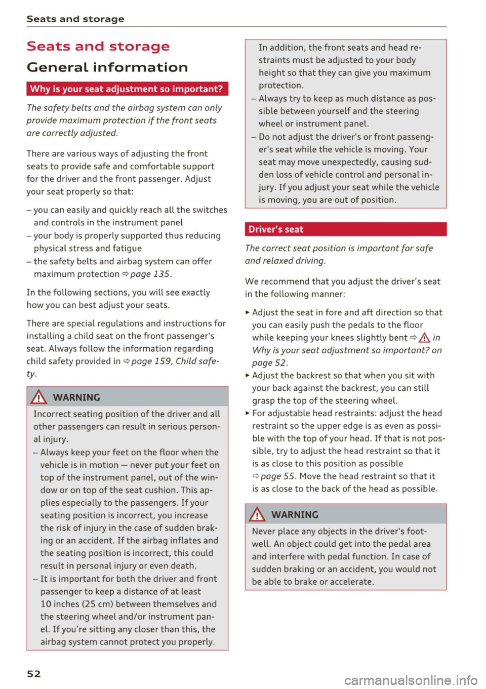 AUDI RS7 SPORTBACK 2016 Owners Manual Seat s and sto rage
Seats and storage
General information
Why is your seat adjustment so important?
The safety belts and the airbag system can only
provide maximum protection if th AUDI RS7 SPORTBACK 2016 Owners Manual Seat s and sto rage
Seats and storage
General information
Why is your seat adjustment so important?
The safety belts and the airbag system can only
provide maximum protection if th