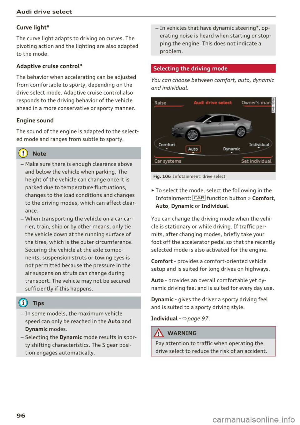 AUDI RS7 SPORTBACK 2016 Owners Manual Audi dri ve s elec t
Cur ve ligh t*
The curve ligh t adapts to driving on curves . The
pivoting action and the lighting are also adapted
to the mode .
Adaptive cru is e control *
Th AUDI RS7 SPORTBACK 2016 Owners Manual Audi dri ve s elec t
Cur ve ligh t*
The curve ligh t adapts to driving on curves . The
pivoting action and the lighting are also adapted
to the mode .
Adaptive cru is e control *
Th