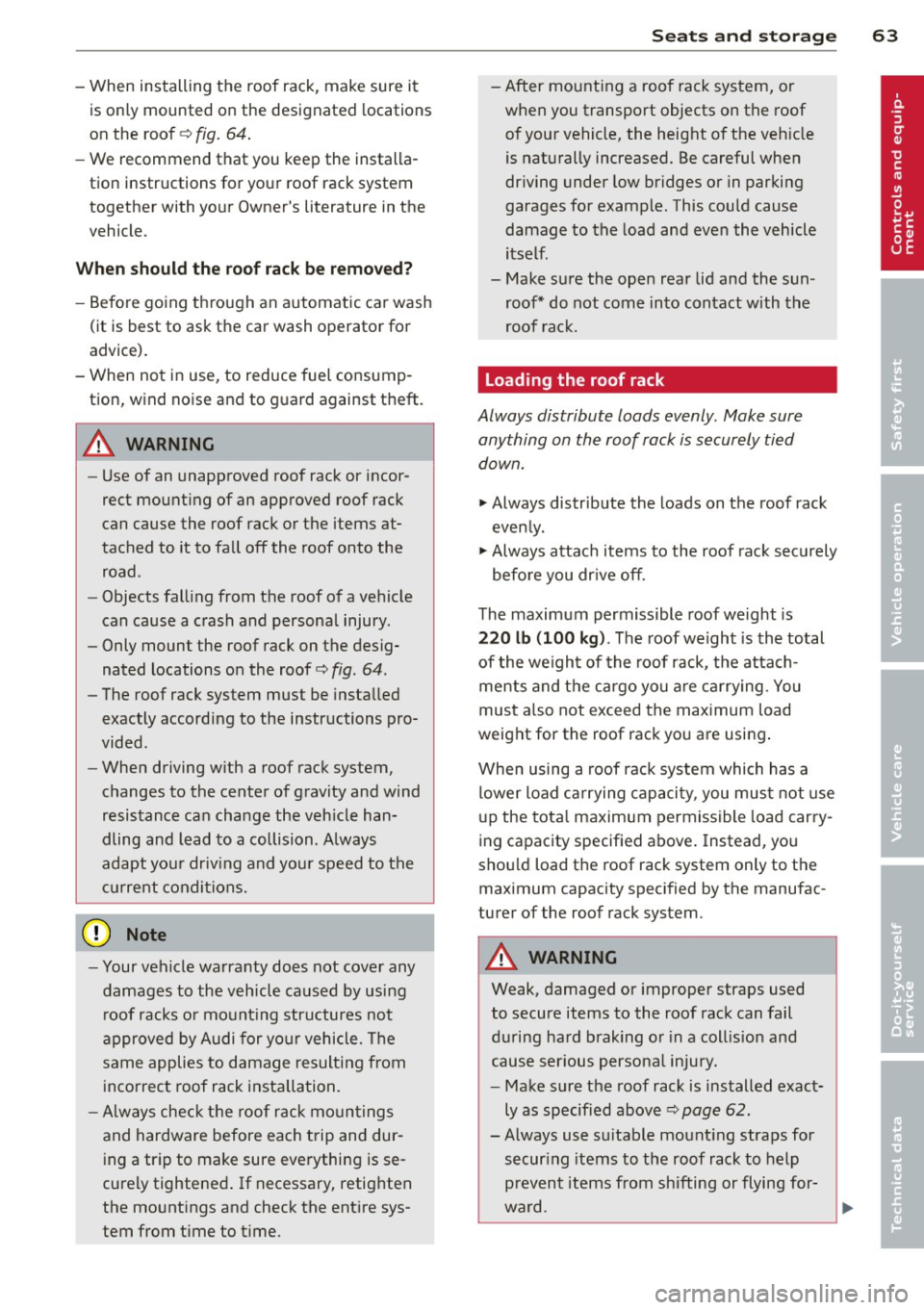 AUDI RS7 SPORTBACK 2014 Owners Manual -When installing the roof rack, make sure it
is only mounted on the designated locations
on the roof¢
fig. 64 .
-We recommend that you keep the installa
tion instructions AUDI RS7 SPORTBACK 2014 Owners Manual -When installing the roof rack, make sure it
is only mounted on the designated locations
on the roof¢
fig. 64 .
-We recommend that you keep the installa
tion instructions
