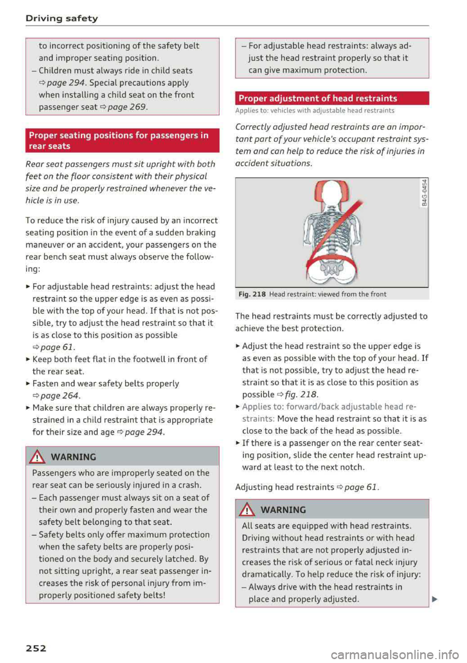 AUDI S3 SEDAN 2018 Owners Manual Driving safety
to incorrect positioning of the safety belt
and improper seating position.
- Children must always ride in child seats
c:> page 294. Special precautions apply
when AUDI S3 SEDAN 2018 Owners Manual Driving safety
to incorrect positioning of the safety belt
and improper seating position.
- Children must always ride in child seats
c:> page 294. Special precautions apply
when