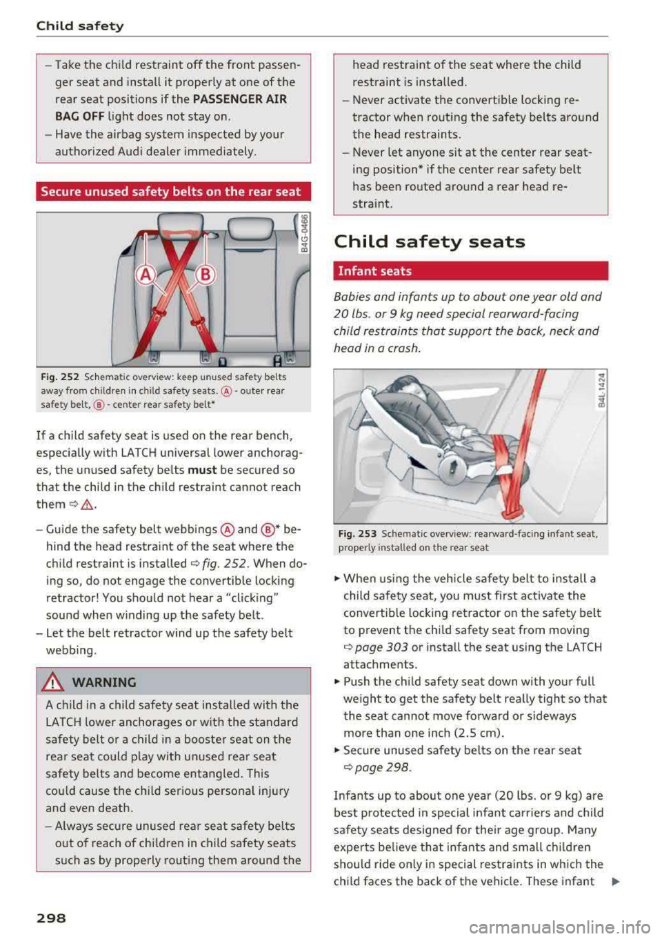 AUDI S3 SEDAN 2017  Owners Manual Child safety 
-Take the  child  restraint  off  the  front  passen­ger  seat  and  install  it  proper ly at  one  of the 
rear  seat  positions  if the 
PASSEN GER AIR 
BA G OF F 
light  does  not  