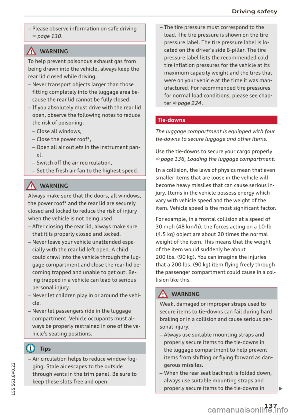 AUDI S3 SEDAN 2015 Owners Manual M N
0 > co ..... \!) 1.1"1
1.1"1
1.1"1
.....
-Please observe information on safe driving
~page 130.
A WARNING
To help prevent poisonous exhaust gas from
being drawn into the ve AUDI S3 SEDAN 2015 Owners Manual M N
0 > co ..... \!) 1.1"1
1.1"1
1.1"1
.....
-Please observe information on safe driving
~page 130.
A WARNING
To help prevent poisonous exhaust gas from
being drawn into the ve