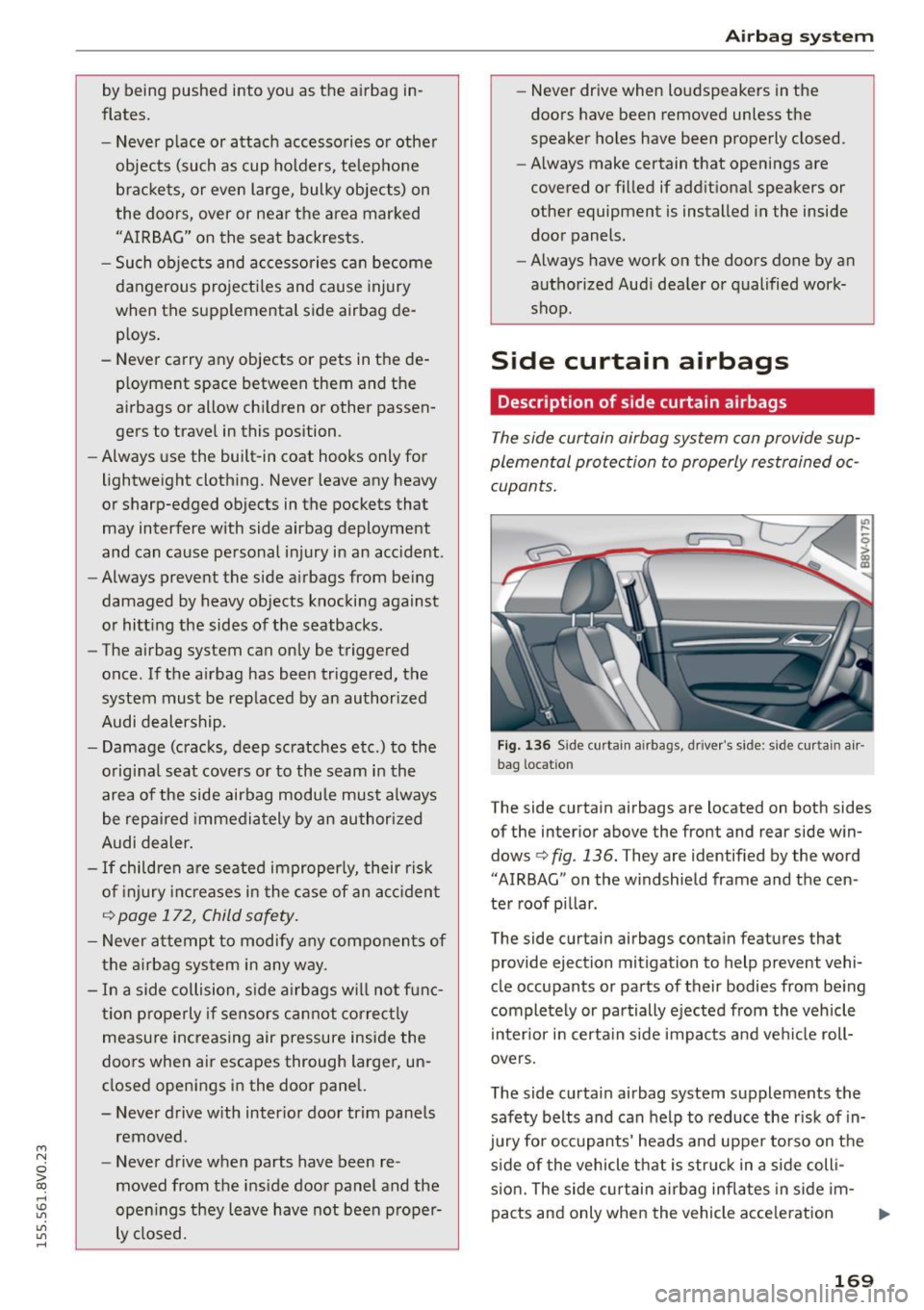 AUDI S3 SEDAN 2015 Owners Manual ....,
N
0 > co
rl I.O
"
"
"
rl
by being pushed into you as t he a irbag in
flates.
- Never p lace or attach accessories or other
objects (such as cup holders, te lephone
b rac AUDI S3 SEDAN 2015 Owners Manual ....,
N
0 > co
rl I.O
"
"
"
rl
by being pushed into you as t he a irbag in
flates.
- Never p lace or attach accessories or other
objects (such as cup holders, te lephone
b rac