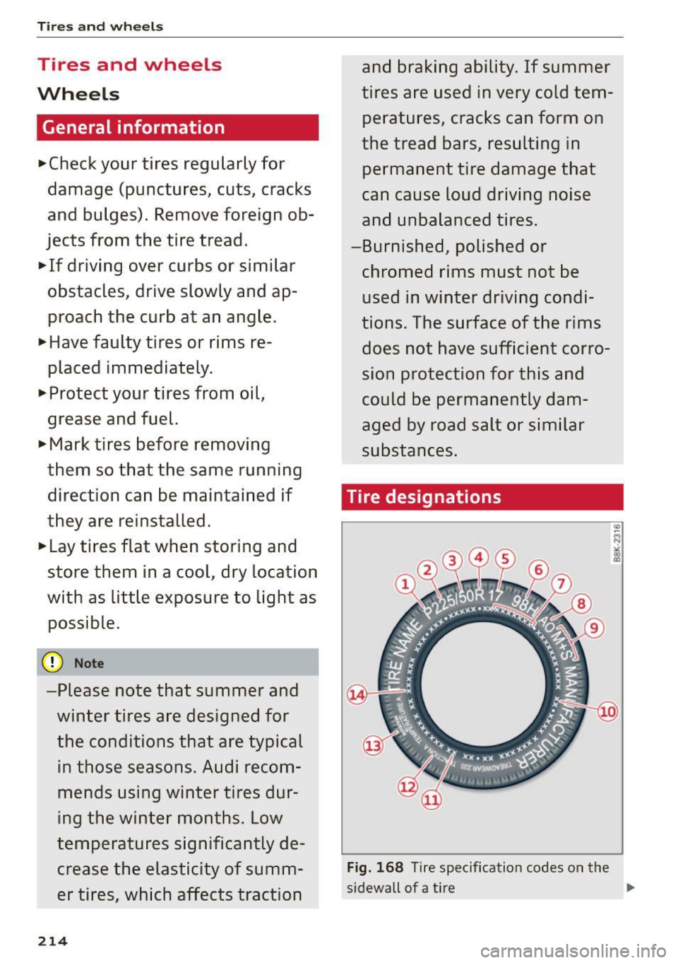 AUDI S3 SEDAN 2015  Owners Manual Tires  and  wheels 
Tires  and  wheels 
Wheels 
General  information 
~check your tires  regularly  for 
damage  (punctures,  cuts,  crac ks 
and  bulges).  Remove foreign  ob­
jects  from  the  tire