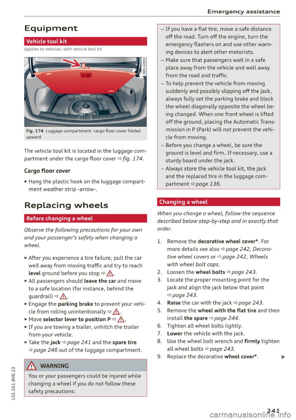AUDI S3 SEDAN 2015  Owners Manual ...., 
N 
0 > co 
rl I.O 
" 
" 
" 
rl 
Equipment 
Vehicle  tool  kit 
Applies  to  vehicles:  with  vehicle  tool  kit 
Fig.  174 Luggage  co mpa rtmen t: ca rgo  floo r cover  folded 
up ward 
The