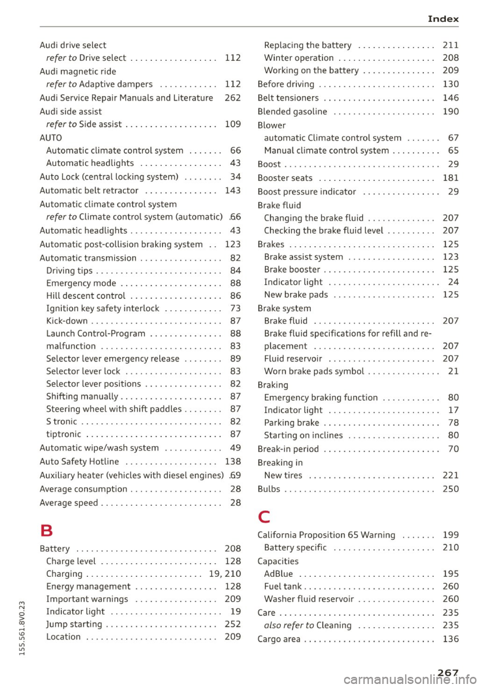 AUDI S3 SEDAN 2015  Owners Manual M N 
0 > co ,...., \!) 1.11 
1.11 
1.11 
,...., 
Audi  drive  select 
refer  to Drive select . .  . . . . .  . .  . .  . .  . .  . . .  112 
Aud i magnetic  ride 
refer  to Adaptive  dampers  .  . 