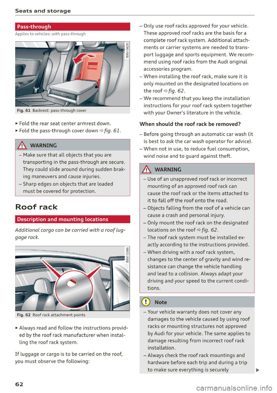 AUDI S3 SEDAN 2015  Owners Manual Seats  and storag e 
Pass-through 
Applies to  veh icles: w ith  pass-t hro ug h 
Fig. 6 1  Back rest : pass -through  cover 
.,. Fold  the  rear seat  center  armrest  down. 
.,.  Fo ld  the  pass-th
